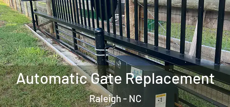 Automatic Gate Replacement Raleigh - NC