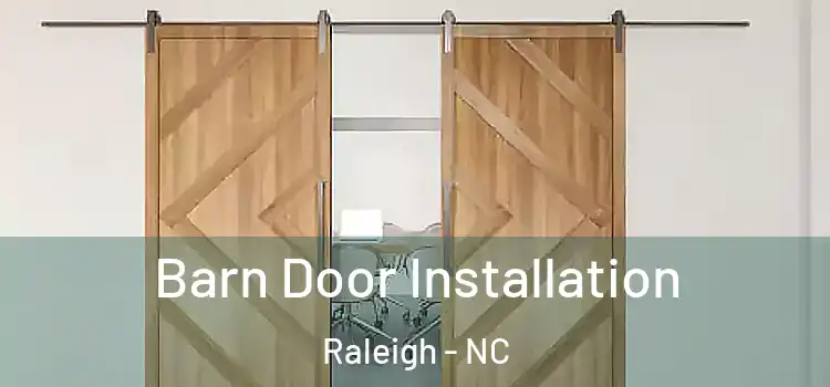 Barn Door Installation Raleigh - NC