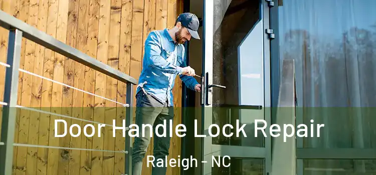Door Handle Lock Repair Raleigh - NC