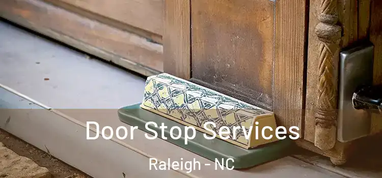 Door Stop Services Raleigh - NC