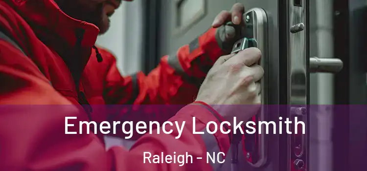 Emergency Locksmith Raleigh - NC