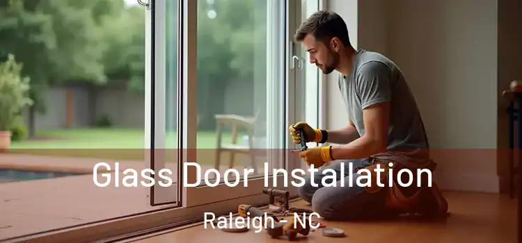Glass Door Installation Raleigh - NC