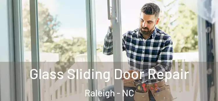 Glass Sliding Door Repair Raleigh - NC