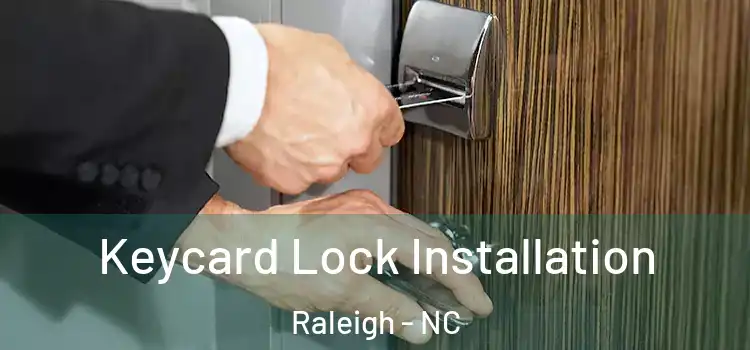 Keycard Lock Installation Raleigh - NC