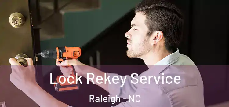 Lock Rekey Service Raleigh - NC