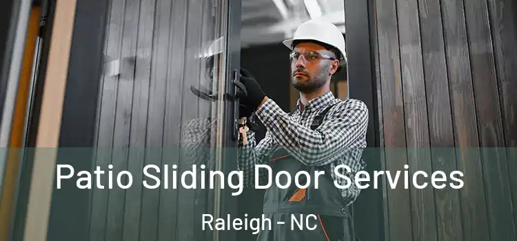 Patio Sliding Door Services Raleigh - NC