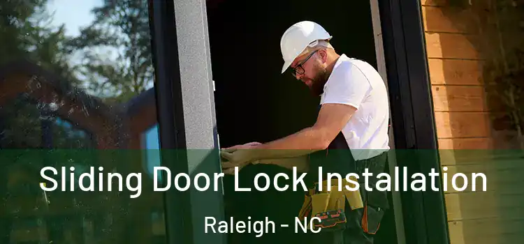 Sliding Door Lock Installation Raleigh - NC