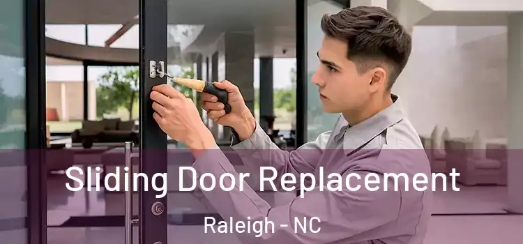 Sliding Door Replacement Raleigh - NC