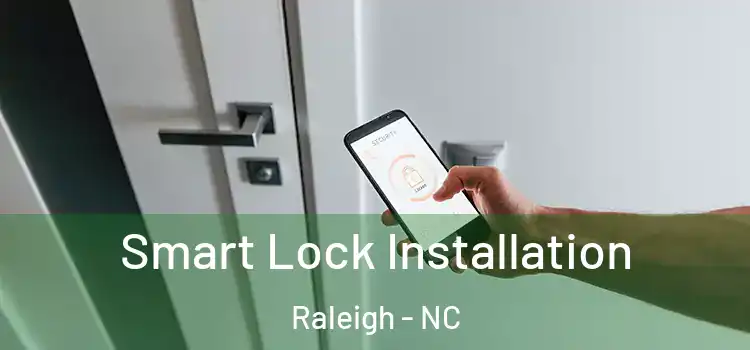 Smart Lock Installation Raleigh - NC